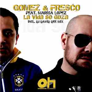 Gomez & Fresco Feat. Marisa Lopez - La Vida Se Goza download flac