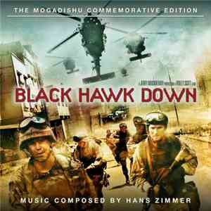 Hans Zimmer - Black Hawk Down Soundtrack (Mogadishu Commemorative Edition) download flac