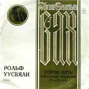 Иоганн Себастьян Бах / Рольф Уусвяли - 45 Хоральных Прелюдий (Orgel-Büchlein) download flac