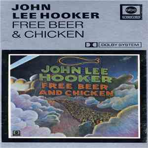 John Lee Hooker - Free Beer And Chicken FLAC album