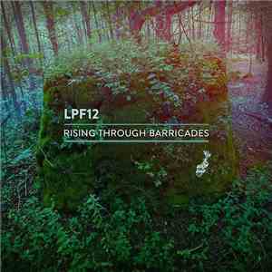 LPF12 - Rising Through Barricades download flac