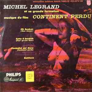 Michel Legrand Et Sa Grande Formation - Musique Du Film Continent Perdu FLAC album