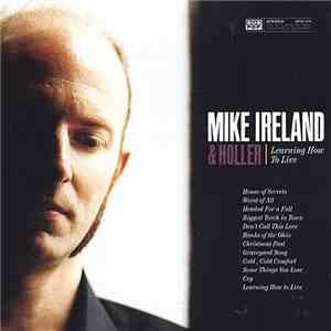 Mike Ireland & Holler - Learning How To Live download flac