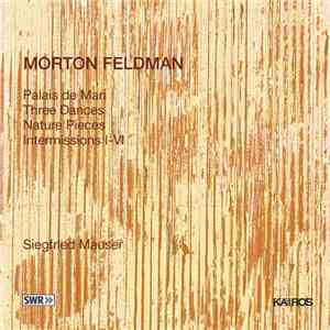 Morton Feldman - Siegfried Mauser - Palais De Mari download flac