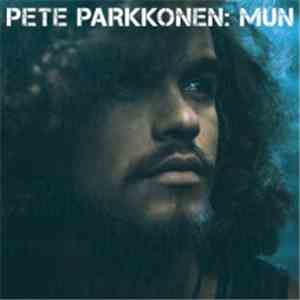 Pete Parkkonen  - Mun download flac