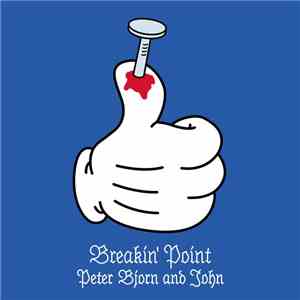 Peter Bjorn And John - Breakin' Point download flac