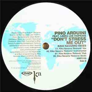 Pino Arduini - Don't Stress Me Out (Kiko Navarro Mixes) download flac