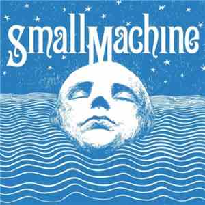 Small Machine - Small Machine download flac