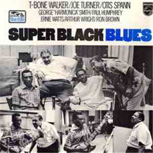 Super Black Blues Band Featuring T-Bone Walker, Big Joe Turner, Otis Spann - Super Black Blues download flac