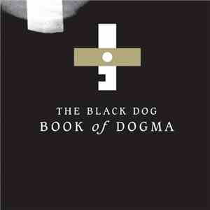 The Black Dog - Book Of Dogma download flac
