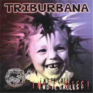 Triburbana - ¡ No Te Calles ! FLAC album