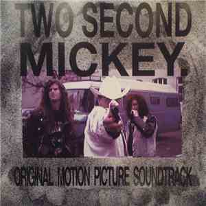 Two Second Mickey. - Original Motion Picture Soundtrack download flac
