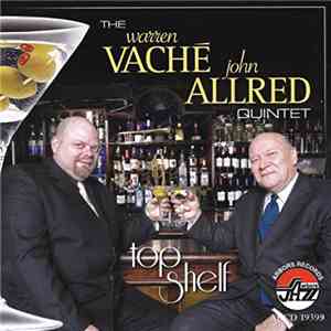 Warren Vaché, John Allred, Warren Vaché John Allred Quintet - Top Shelf download flac