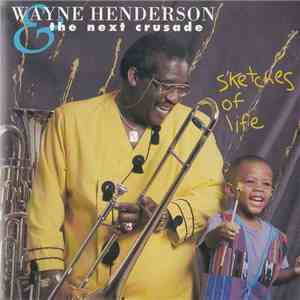 Wayne Henderson & Next Crusade - Sketches Of Life download flac