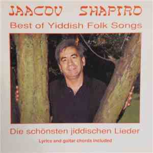 Yaacov Shapiro - Best Of Yiddish Folk Songs download flac