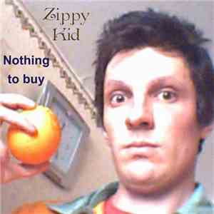 Zippy Kid - Nothing To Buy download flac