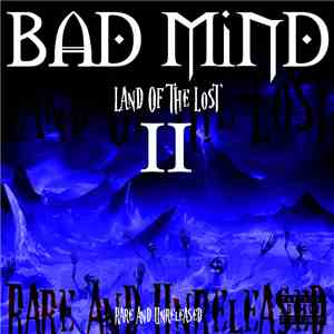 Bad Mind  - Land of the Lost 2 (Rare and Unreleased) download flac