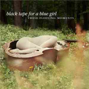 black tape for a blue girl - These Fleeting Moments download flac