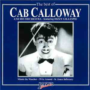 Cab Calloway And His Orchestra - featuring Dizzy Gillespie - The Best Of Cab Calloway And His Orchestra download flac