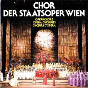 Chor Der Staatsoper Wien - Opernchöre = Opera Choruses = Chœurs D'Opera download flac