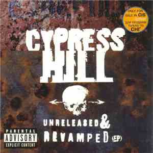 Cypress Hill - Unreleased & Revamped (EP) download flac