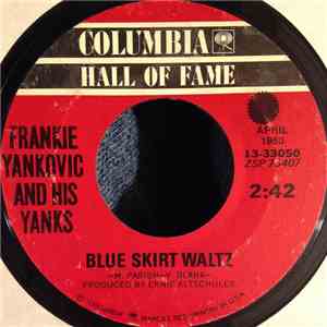 Frankie Yankovic And His Yanks - Blue Skirt Waltz / Just Because download flac