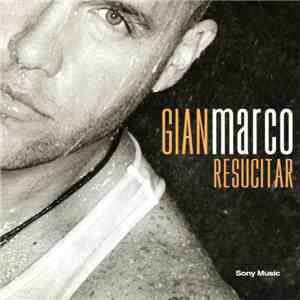 Gian Marco - Resucitar download flac