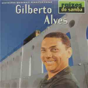 Gilberto Alves - Raizes Do Samba download flac