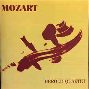 Herold Quartet, Mozart - Wolfgang Amadeus Mozart String Quartets download flac