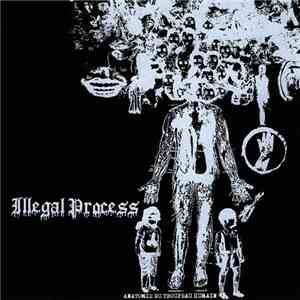 Illegal Process - Anatomie Du Troupeau Humain download flac