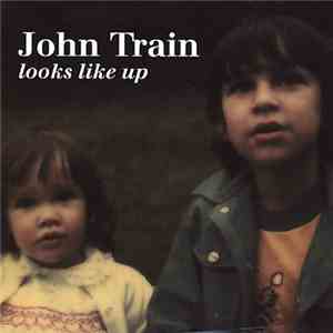John Train - Looks Like Up download flac