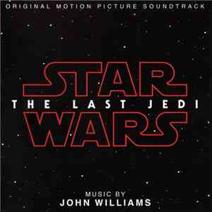 John Williams  - Star Wars: The Last Jedi Original Motion Picture Soundtrack download flac