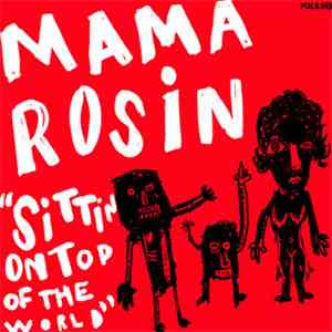 Mama Rosin - Cheap Killers - Sittin On The Top Of The World / You Know I Care FLAC album