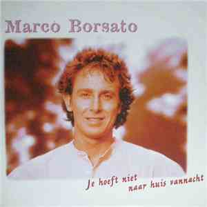 Marco Borsato - Je Hoeft Niet Naar Huis Vannacht download flac