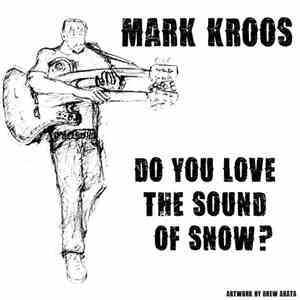 Mark Kroos - The Sound of Snow download flac