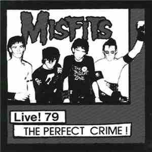 Misfits - Live! 79 The Perfect Crime! download flac