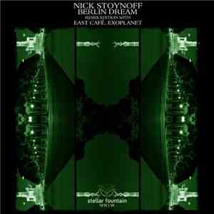 Nick Stoynoff - Berlin Dream (Remix Edition) download flac