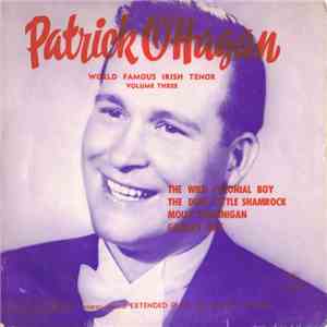 Patrick O'Hagan - World Famous Irish Tenor Volume Three download flac