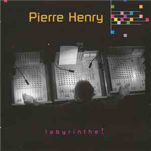 Pierre Henry - Labyrinthe ! download flac