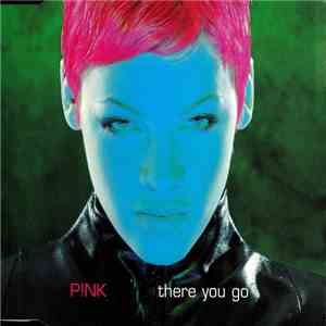 P!NK - There You Go download flac