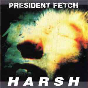 President Fetch - Harsh FLAC album