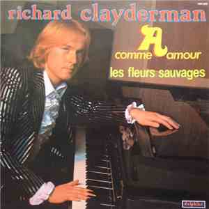 Richard Clayderman - A Comme Amour - Les Fleurs Sauvages download flac