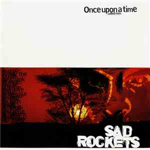 Sad Rockets - Once Upon A Time Called Now download flac