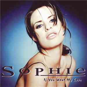 Sophie  - If You Want My Love download flac