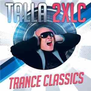 Talla 2XLC - Trance Classics download flac