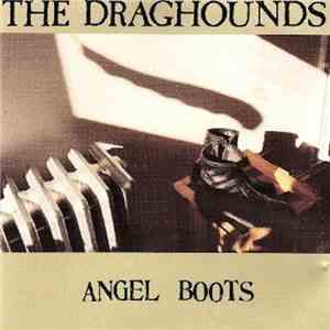 The Draghounds - Angel Boots download flac