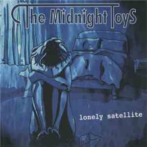 The Midnight Toys - Lonely Satellite download flac