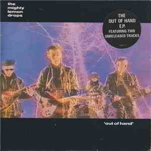 The Mighty Lemon Drops - Out Of Hand E P download flac