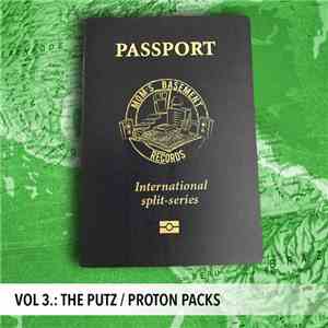 The Putz, Proton Packs - Passport International Split Series Vol. 3 - The Putz/Proton Packs download flac