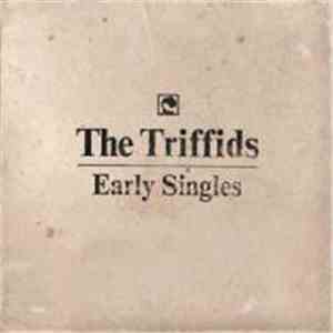 The Triffids - Early Singles Box Set download flac